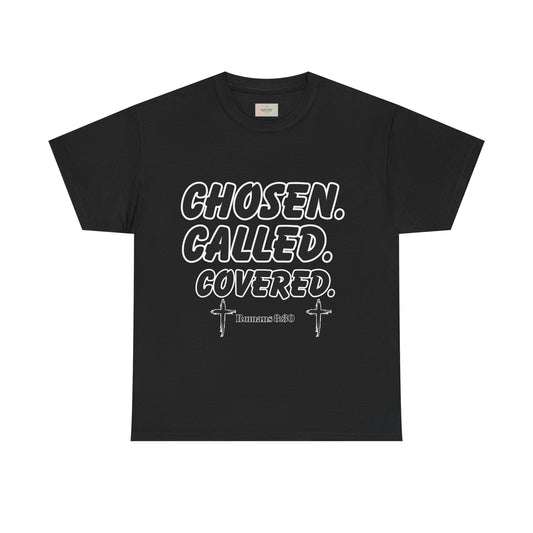 Chosen. Called. Covered. T-Shirt — Romans 8:30 Christian Faith Tee, Inspirational Scripture Shirt, Motivational Believer Apparel