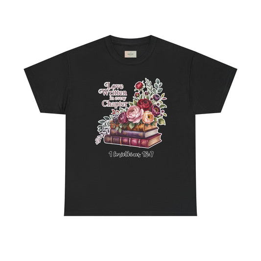 Books & Blooms T-Shirt — “Love Written in Every Chapter” Floral Book Lover Tee