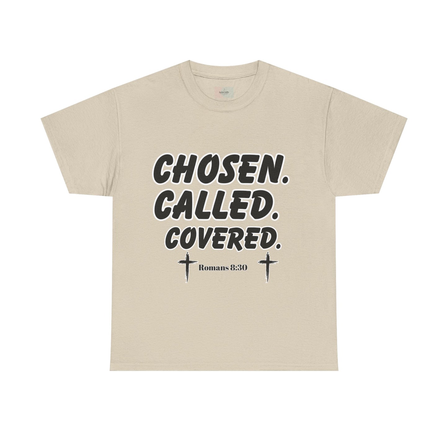 Chosen. Called. Covered. T-Shirt — Romans 8:30 Christian Faith Tee, Inspirational Scripture Shirt, Motivational Believer Apparel