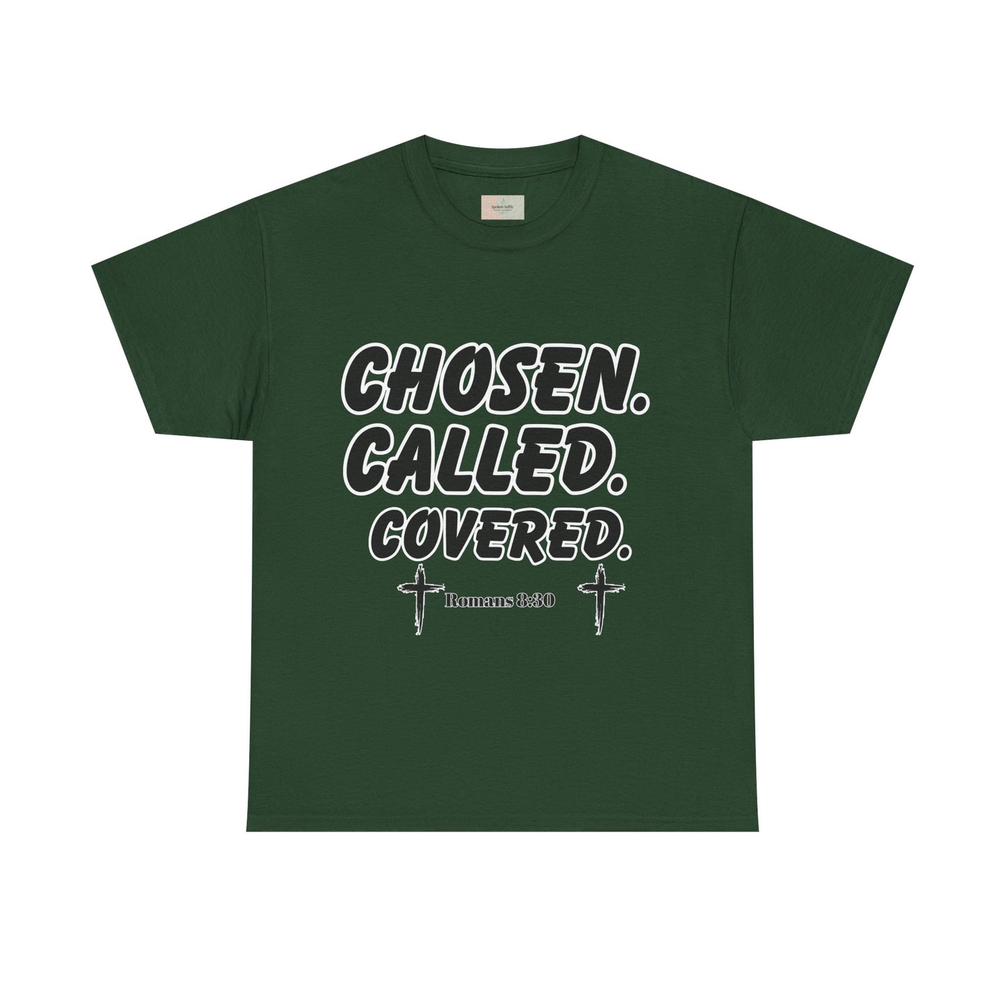Chosen. Called. Covered. T-Shirt — Romans 8:30 Christian Faith Tee, Inspirational Scripture Shirt, Motivational Believer Apparel