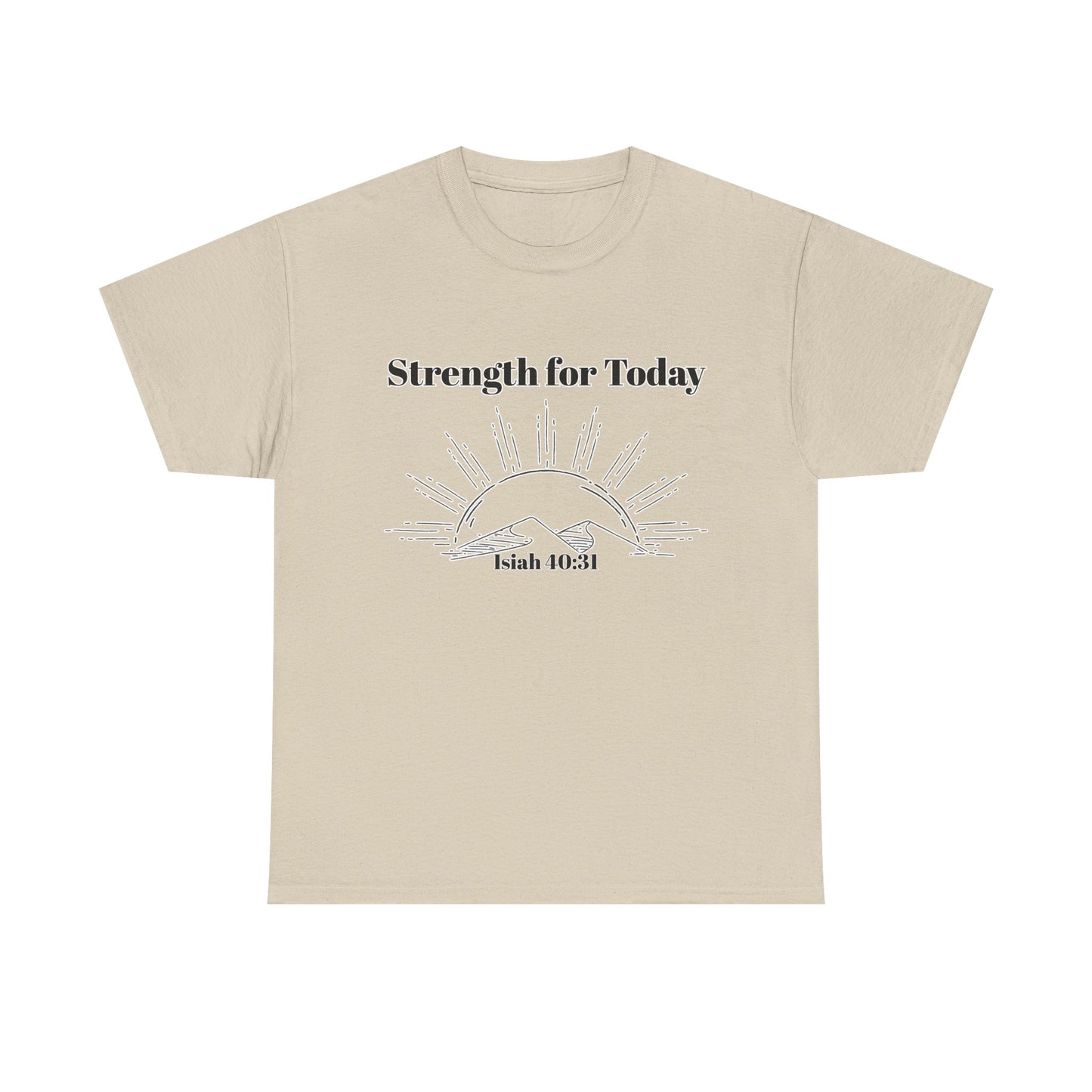 Strength for Today T-Shirt — Isaiah 40:31 Christian Inspirational Faith Tee