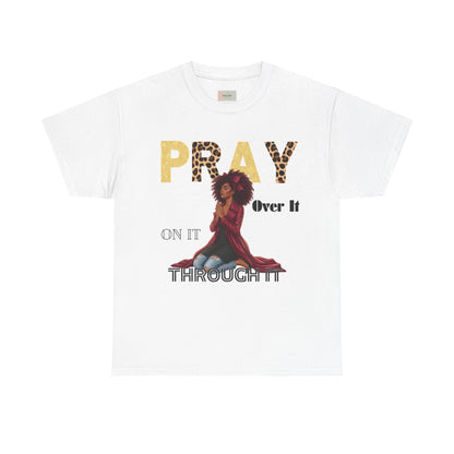 Pray It Through T-Shirt – Inspirational Faith Graphic Tee, Christian Unisex Shirt, Motivational Bible-Inspired Apparel, Encouraging Gift for Believers