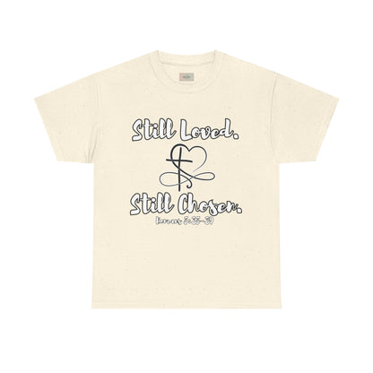 Still Loved, Still Chosen T-Shirt — Romans 8:38–39 Christian Faith Tee