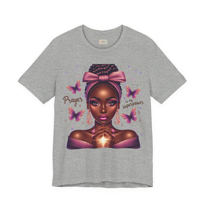 Prayer Is My Superpower Tee — Empowering Black Woman Graphic T-Shirt