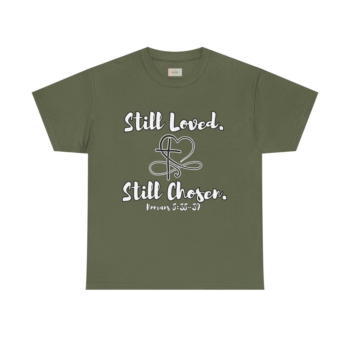 Still Loved, Still Chosen T-Shirt — Romans 8:38–39 Christian Faith Tee