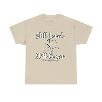 Still Loved, Still Chosen T-Shirt — Romans 8:38–39 Christian Faith Tee