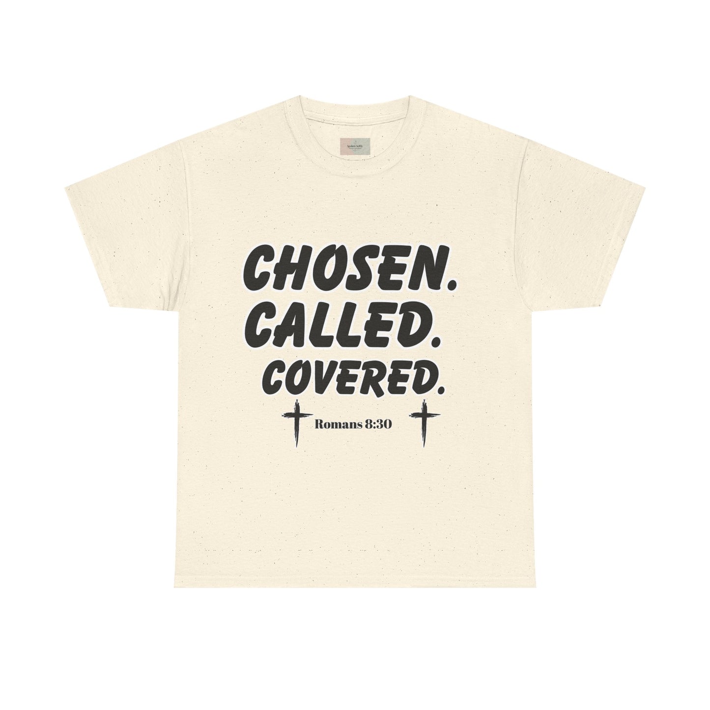 Chosen. Called. Covered. T-Shirt — Romans 8:30 Christian Faith Tee, Inspirational Scripture Shirt, Motivational Believer Apparel