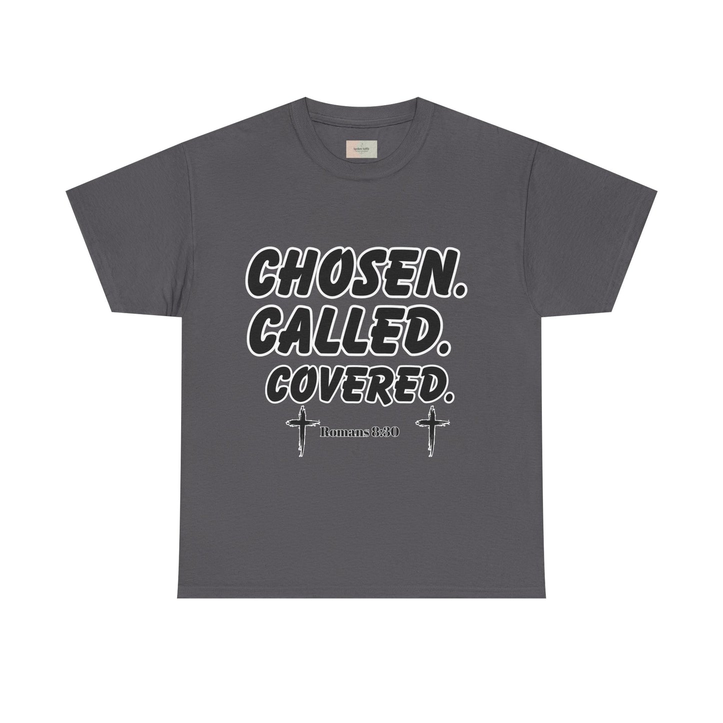 Chosen. Called. Covered. T-Shirt — Romans 8:30 Christian Faith Tee, Inspirational Scripture Shirt, Motivational Believer Apparel