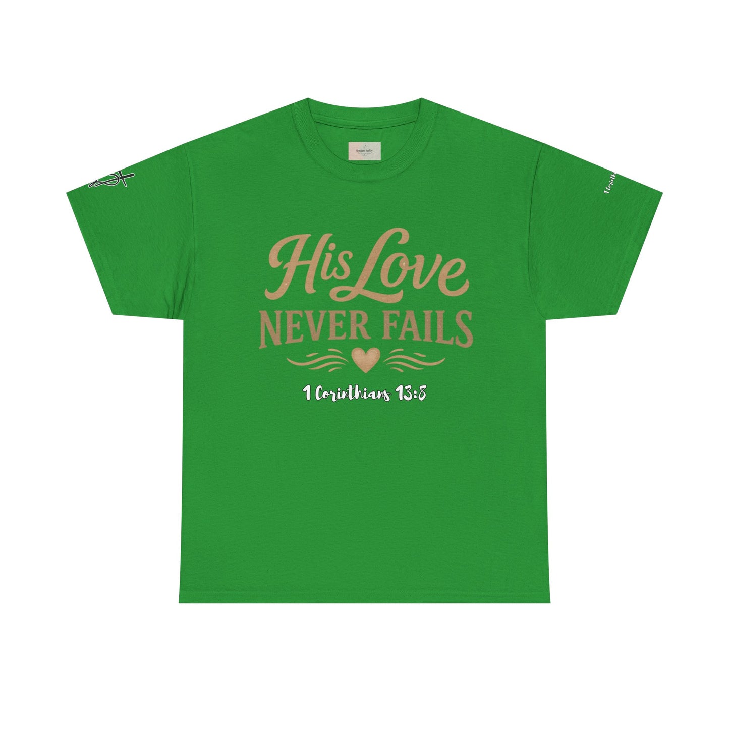 His Love Never Fails T-Shirt — 1 Corinthians 13:8 Christian Faith Tee