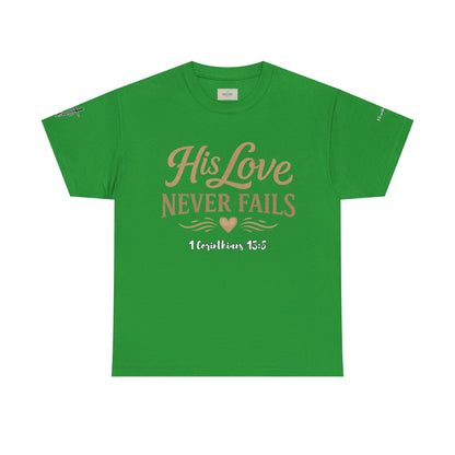 His Love Never Fails T-Shirt — 1 Corinthians 13:8 Christian Faith Tee