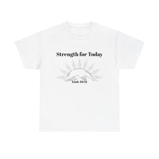 Strength for Today T-Shirt — Isaiah 40:31 Christian Inspirational Faith Tee
