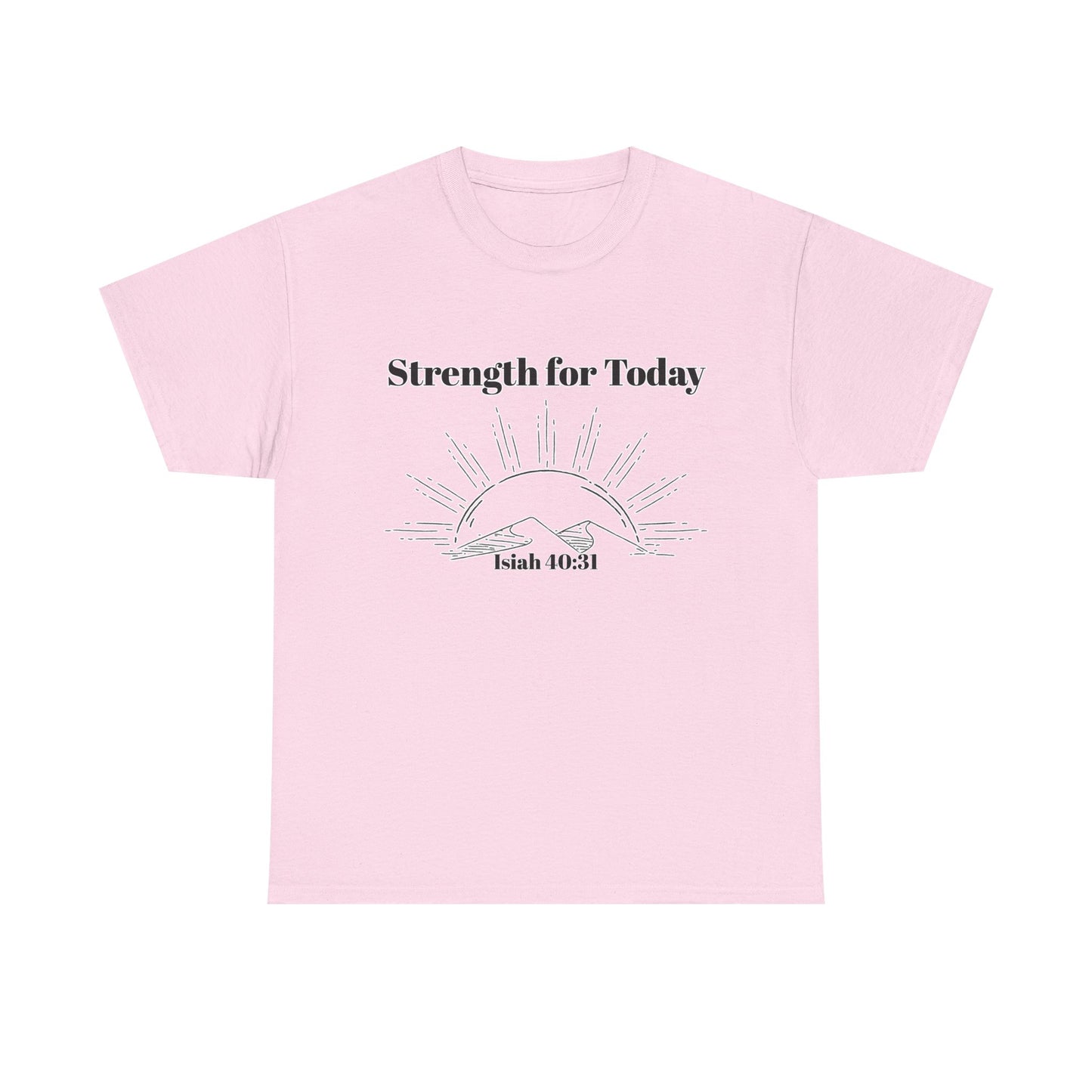 Strength for Today T-Shirt — Isaiah 40:31 Christian Inspirational Faith Tee