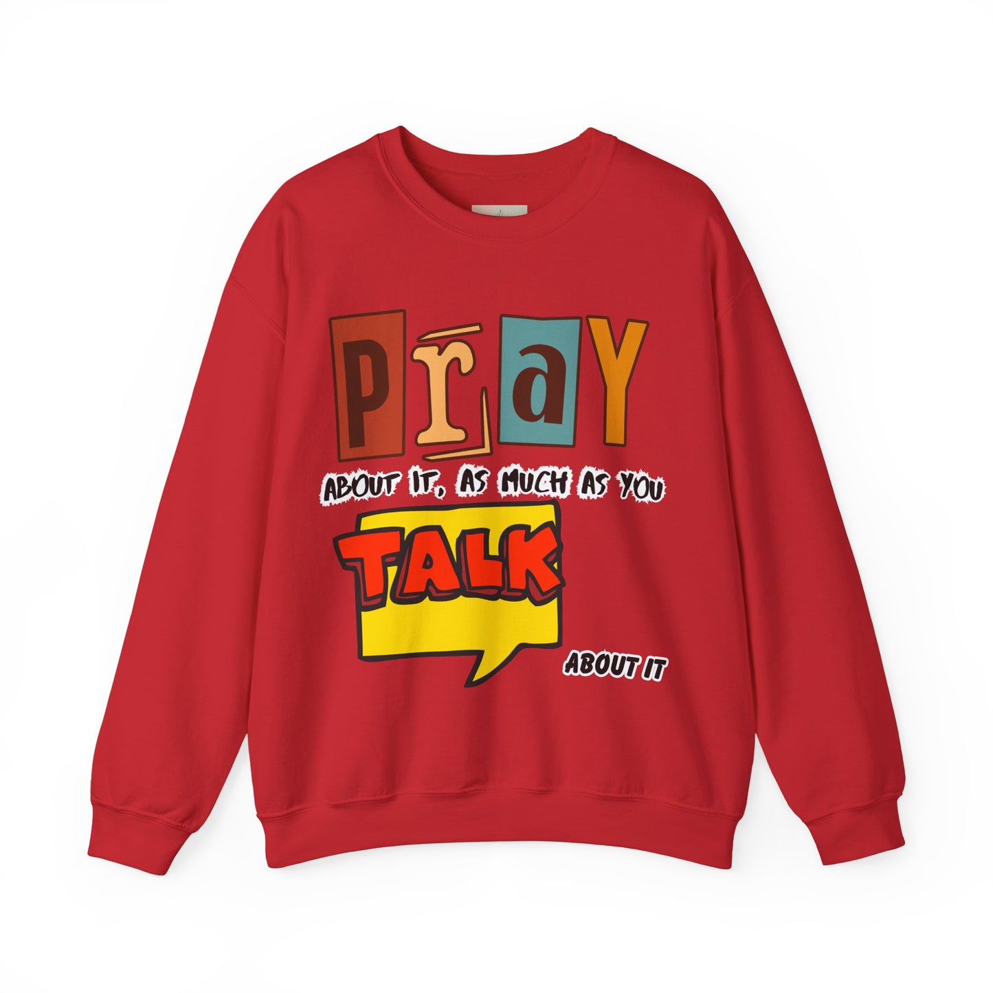 Pray About It Crewneck Sweatshirt – Inspirational Unisex Pullover, Faith-Based Apparel, Christian Quote Sweater, Encouraging Gift for Believers