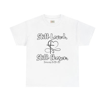 Still Loved, Still Chosen T-Shirt — Romans 8:38–39 Christian Faith Tee