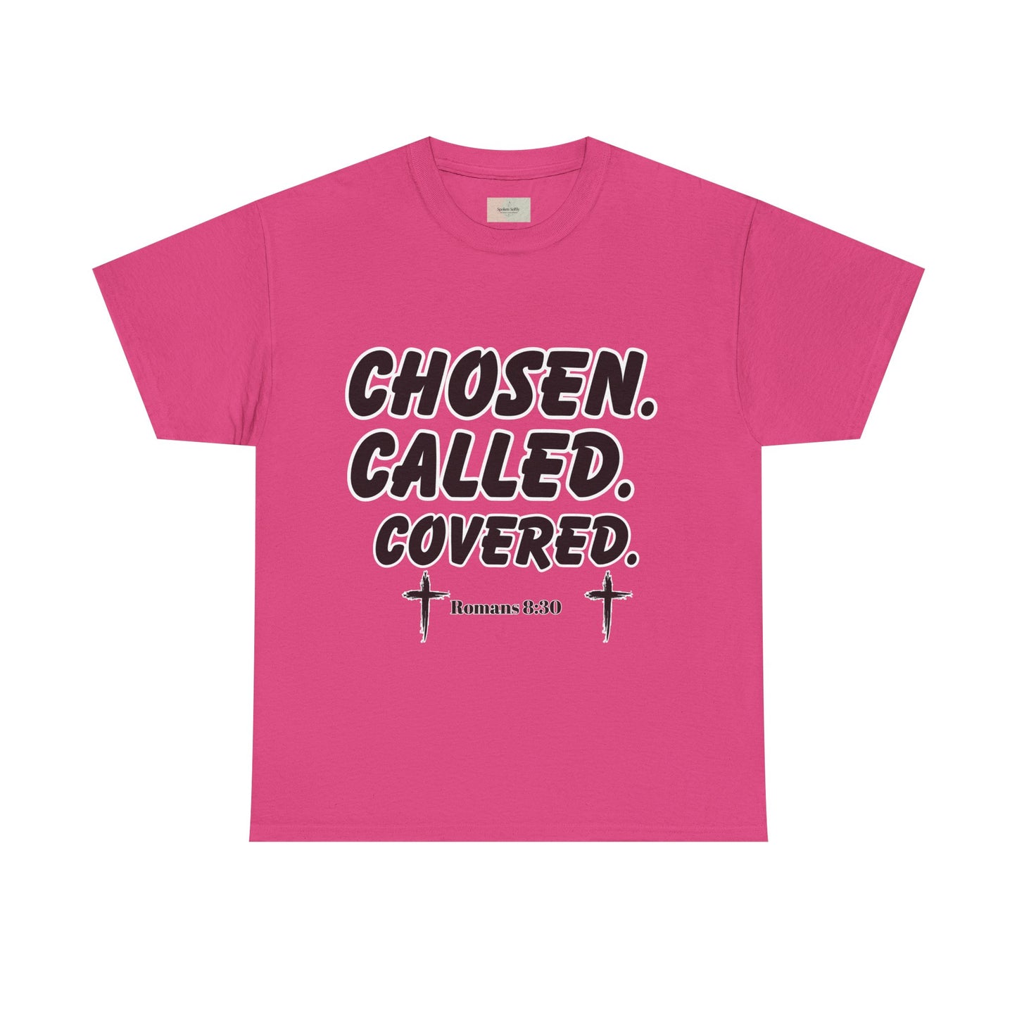 Chosen. Called. Covered. T-Shirt — Romans 8:30 Christian Faith Tee, Inspirational Scripture Shirt, Motivational Believer Apparel