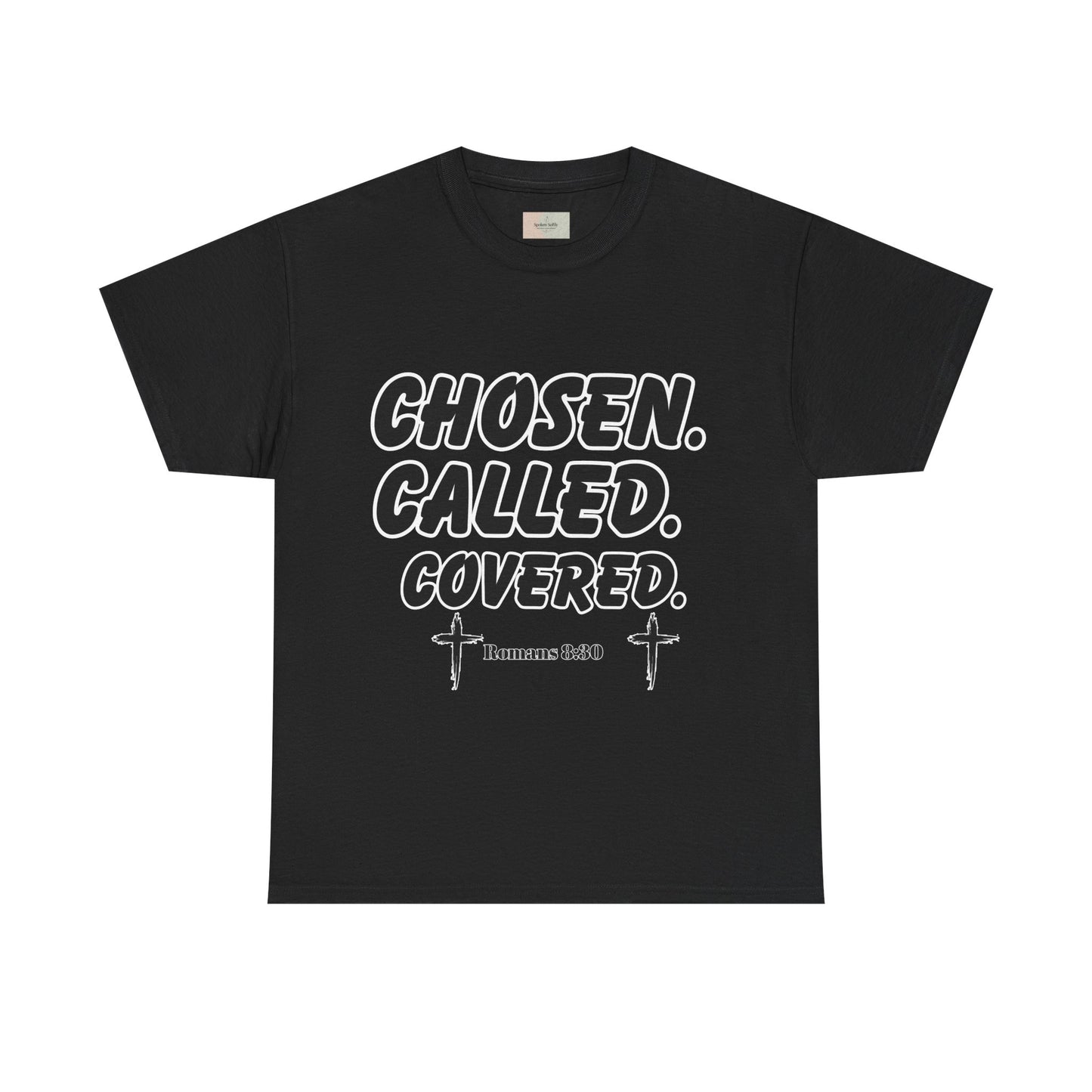 Chosen. Called. Covered. T-Shirt — Romans 8:30 Christian Faith Tee, Inspirational Scripture Shirt, Motivational Believer Apparel