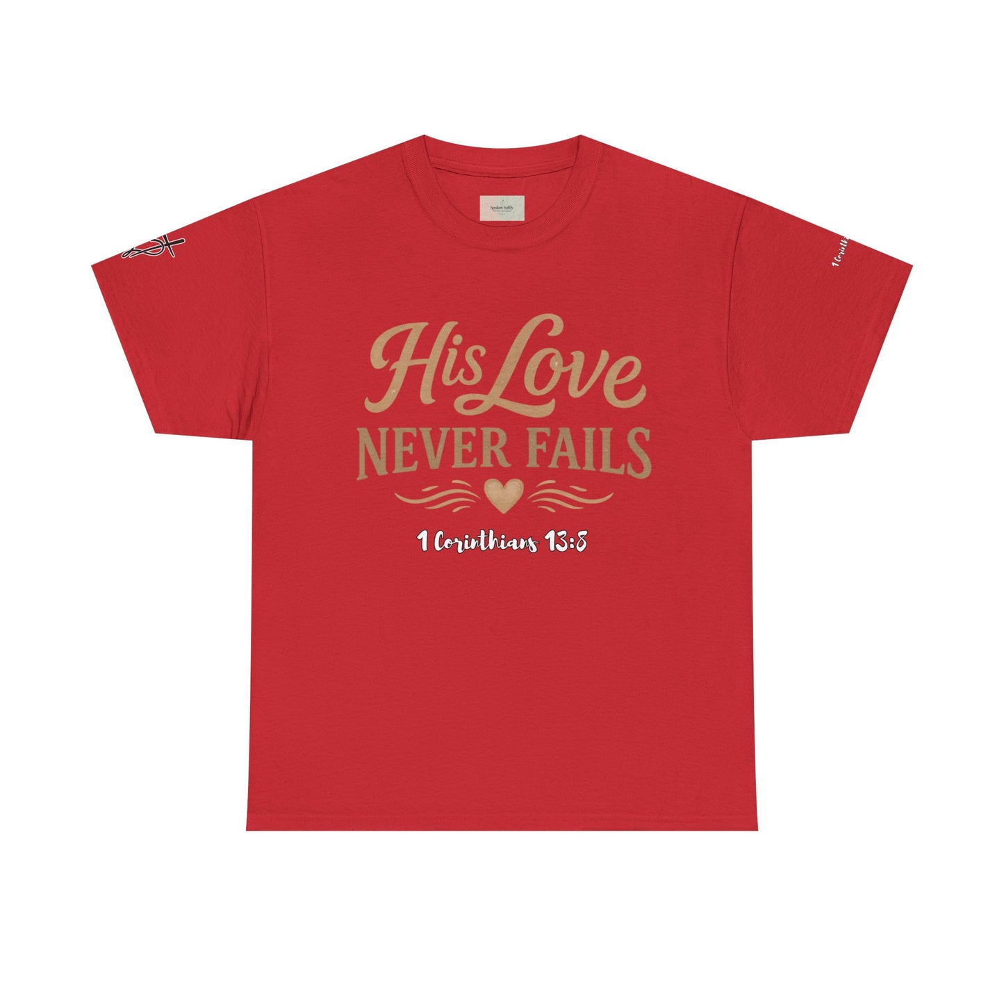 His Love Never Fails T-Shirt — 1 Corinthians 13:8 Christian Faith Tee