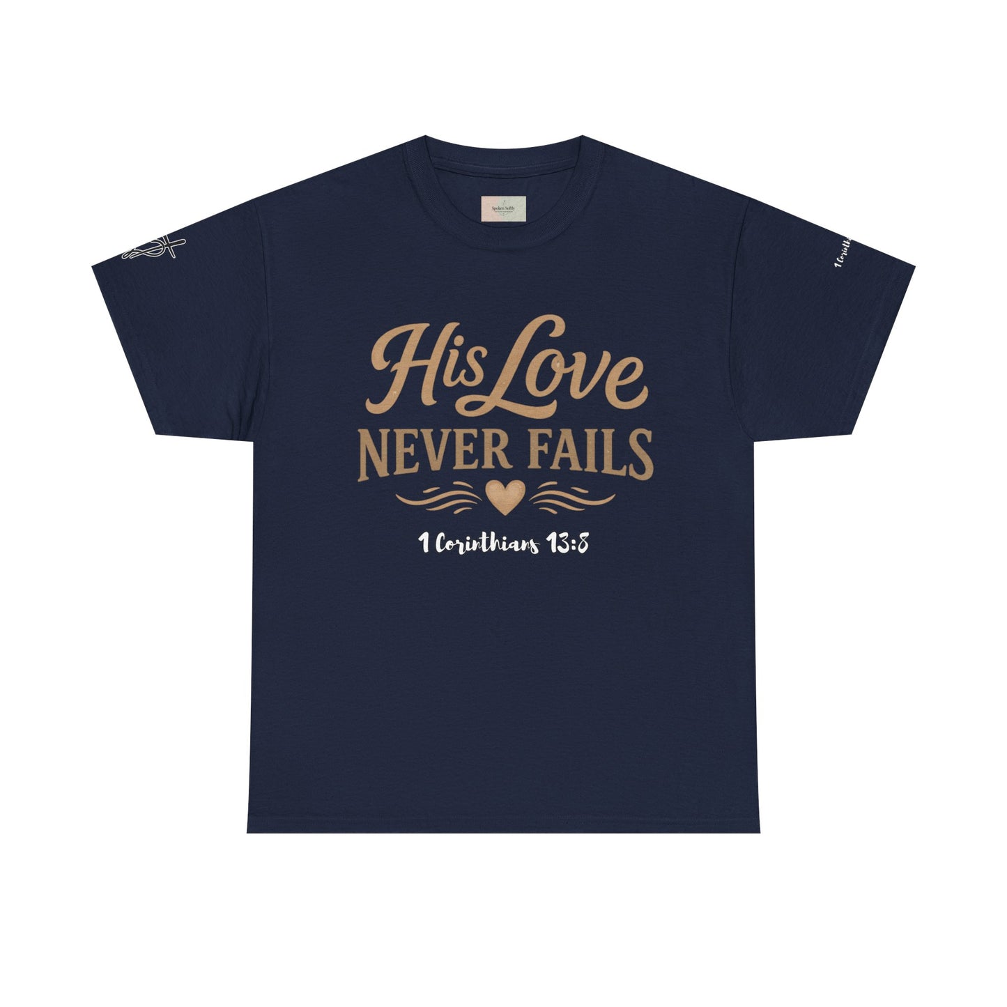 His Love Never Fails T-Shirt — 1 Corinthians 13:8 Christian Faith Tee
