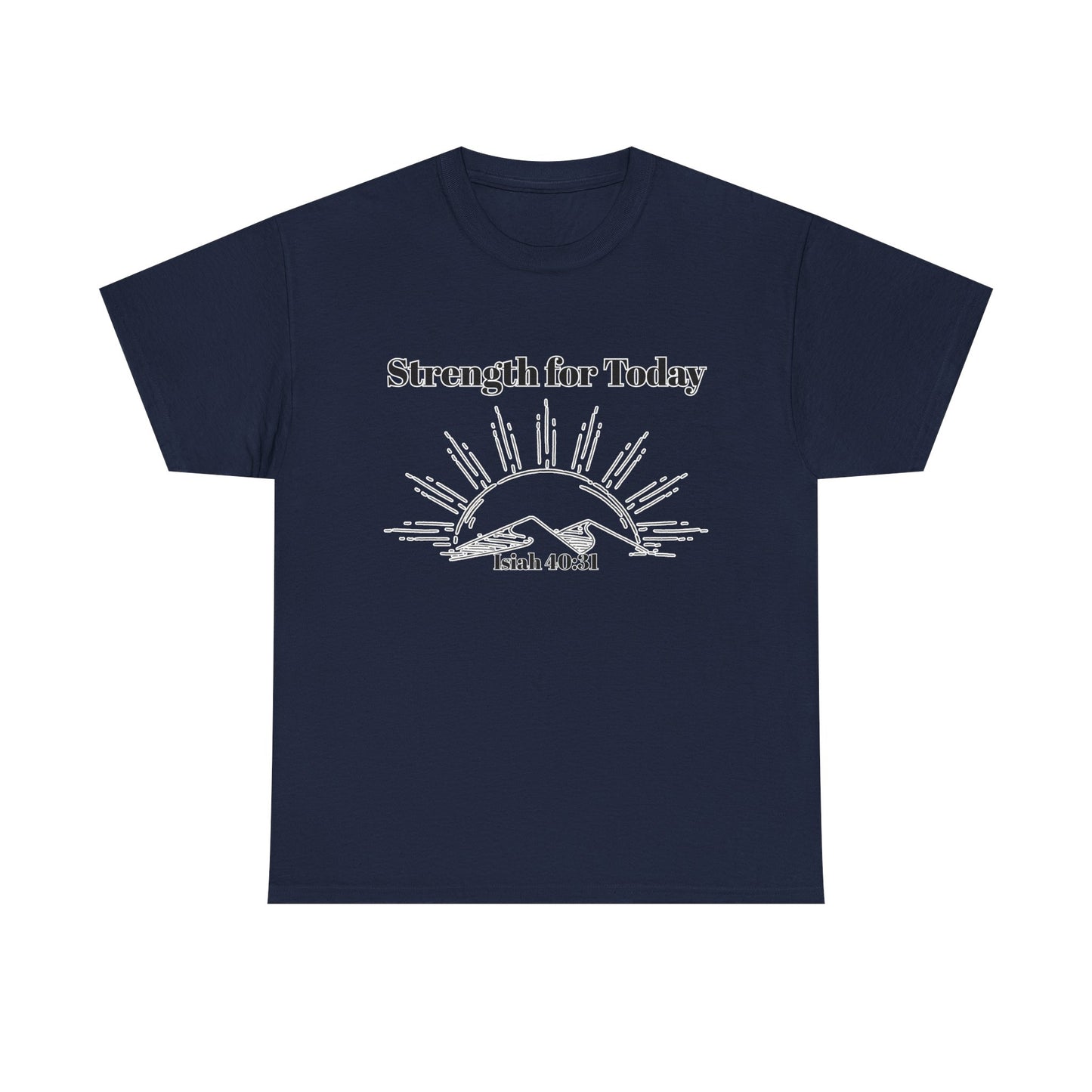 Strength for Today T-Shirt — Isaiah 40:31 Christian Inspirational Faith Tee