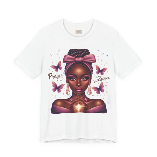 Prayer Is My Superpower Tee — Empowering Black Woman Graphic T-Shirt