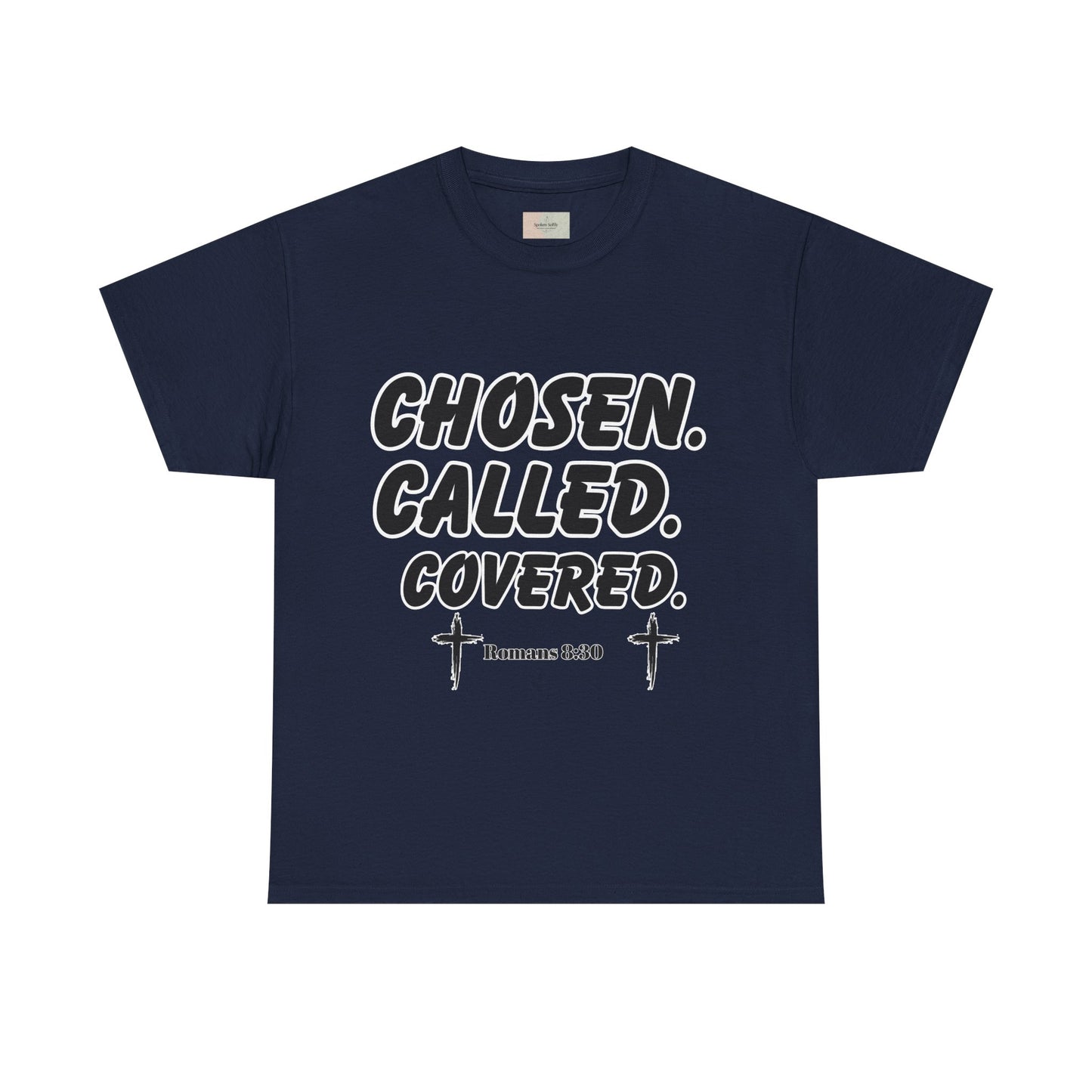 Chosen. Called. Covered. T-Shirt — Romans 8:30 Christian Faith Tee, Inspirational Scripture Shirt, Motivational Believer Apparel