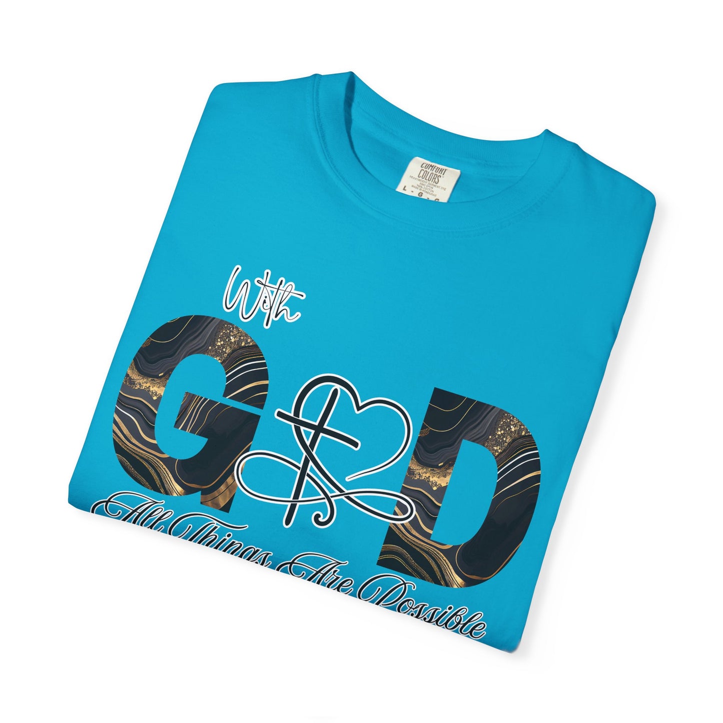 With God All Things Are Possible T-Shirt — Inspirational Christian Tee, Faith-Based Scripture Shirt, Motivational Bible Verse Graphic Tee (Matthew 19:26)