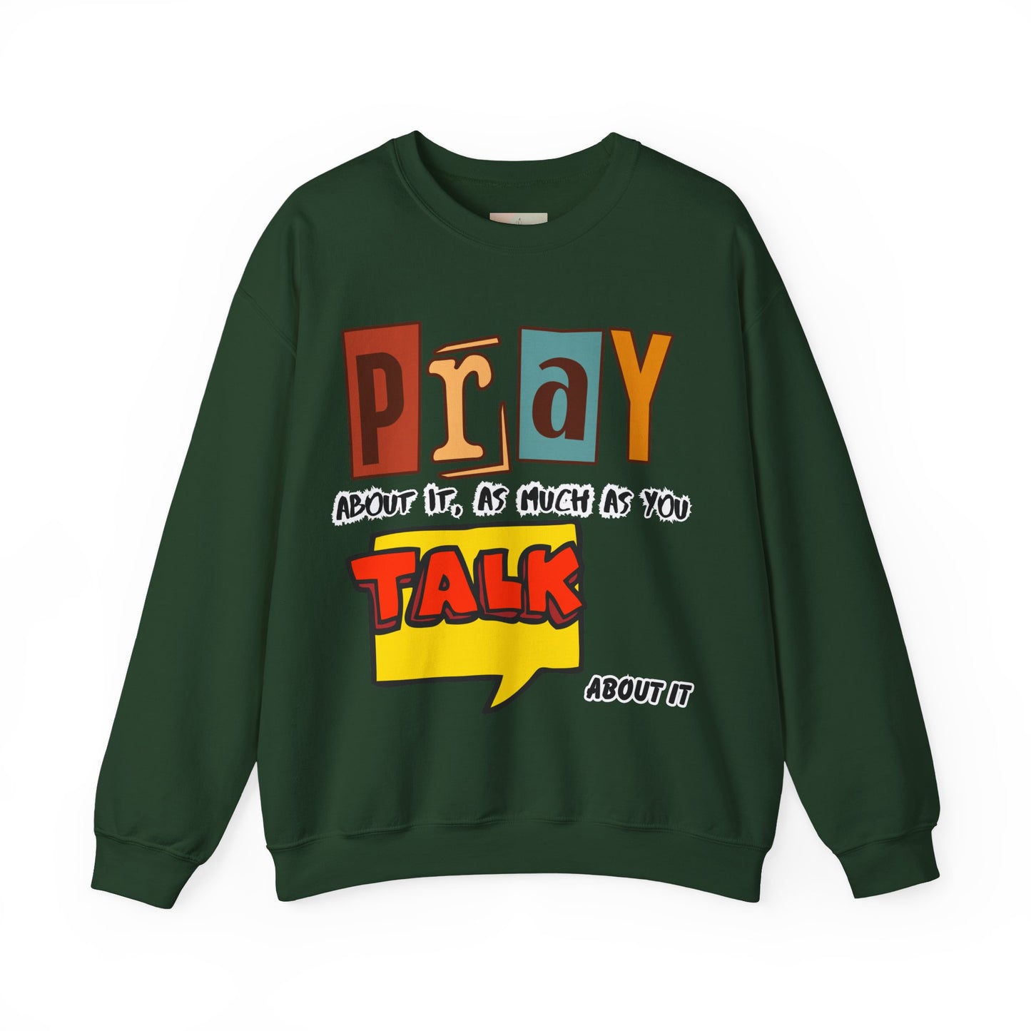Pray About It Crewneck Sweatshirt – Inspirational Unisex Pullover, Faith-Based Apparel, Christian Quote Sweater, Encouraging Gift for Believers