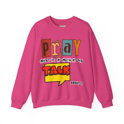 Pray About It Crewneck Sweatshirt – Inspirational Unisex Pullover, Faith-Based Apparel, Christian Quote Sweater, Encouraging Gift for Believers