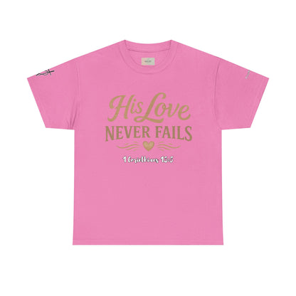 His Love Never Fails T-Shirt — 1 Corinthians 13:8 Christian Faith Tee