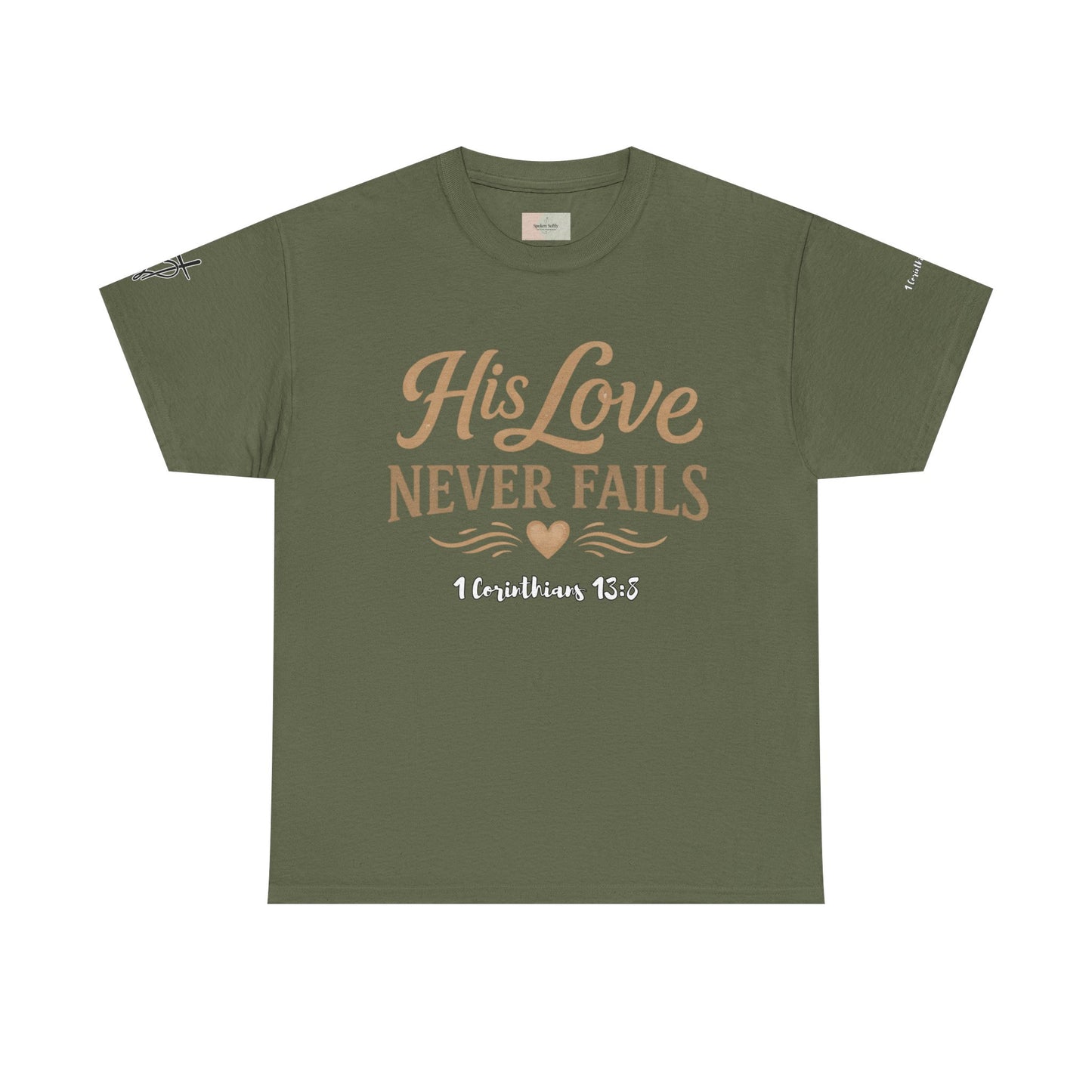 His Love Never Fails T-Shirt — 1 Corinthians 13:8 Christian Faith Tee