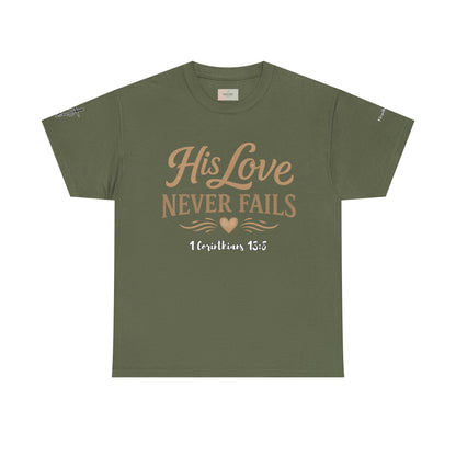His Love Never Fails T-Shirt — 1 Corinthians 13:8 Christian Faith Tee