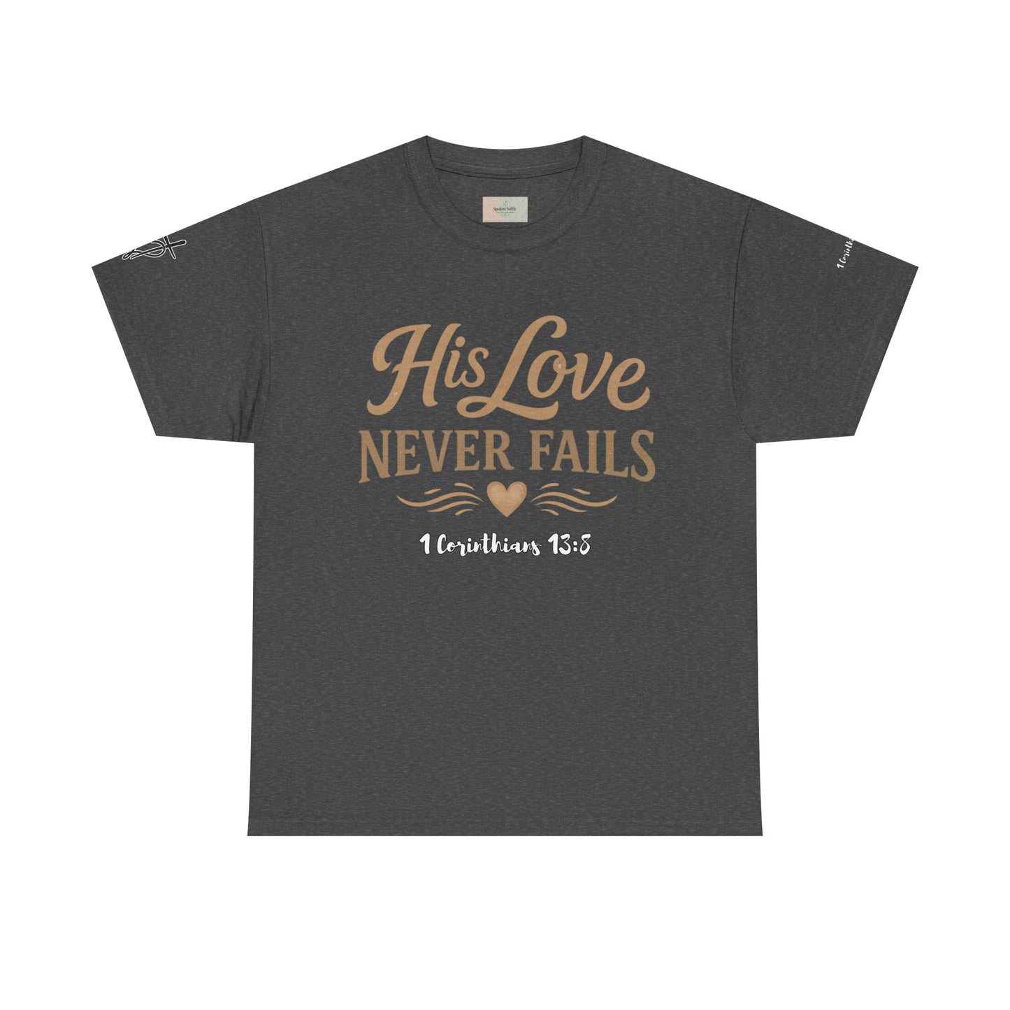 His Love Never Fails T-Shirt — 1 Corinthians 13:8 Christian Faith Tee