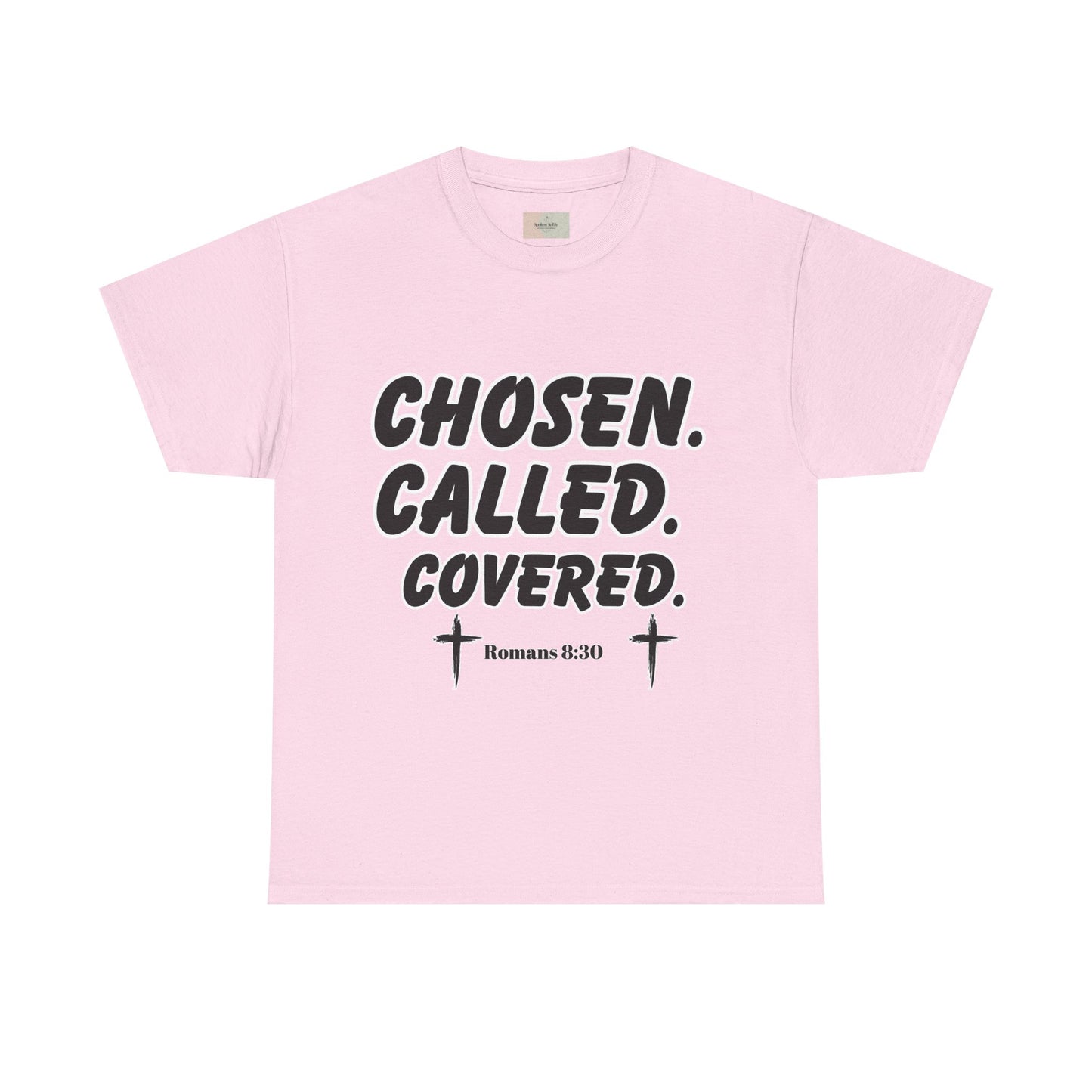 Chosen. Called. Covered. T-Shirt — Romans 8:30 Christian Faith Tee, Inspirational Scripture Shirt, Motivational Believer Apparel