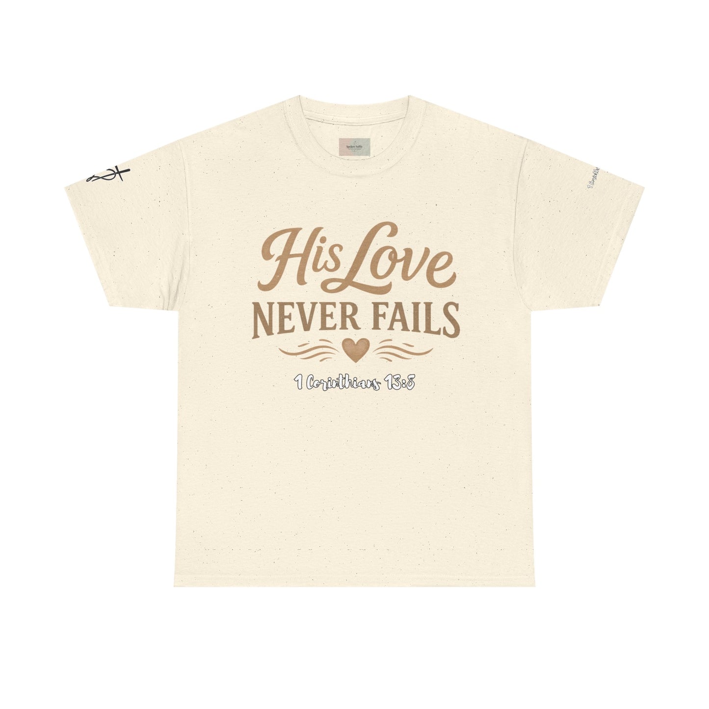 His Love Never Fails T-Shirt — 1 Corinthians 13:8 Christian Faith Tee