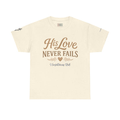 His Love Never Fails T-Shirt — 1 Corinthians 13:8 Christian Faith Tee