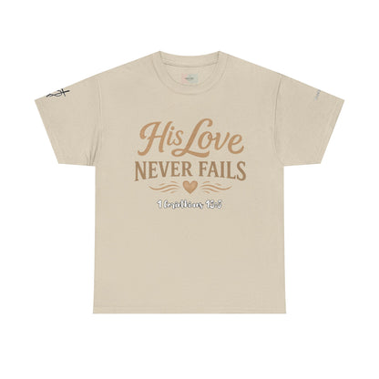 His Love Never Fails T-Shirt — 1 Corinthians 13:8 Christian Faith Tee