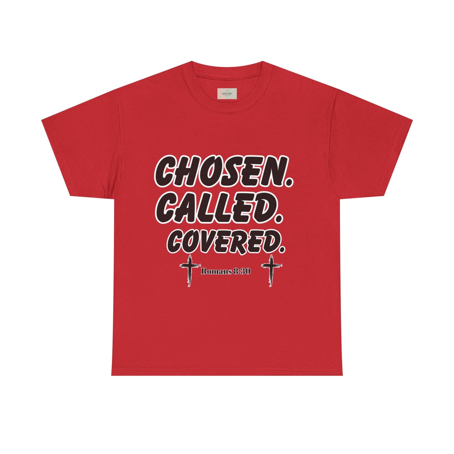 Chosen. Called. Covered. T-Shirt — Romans 8:30 Christian Faith Tee, Inspirational Scripture Shirt, Motivational Believer Apparel