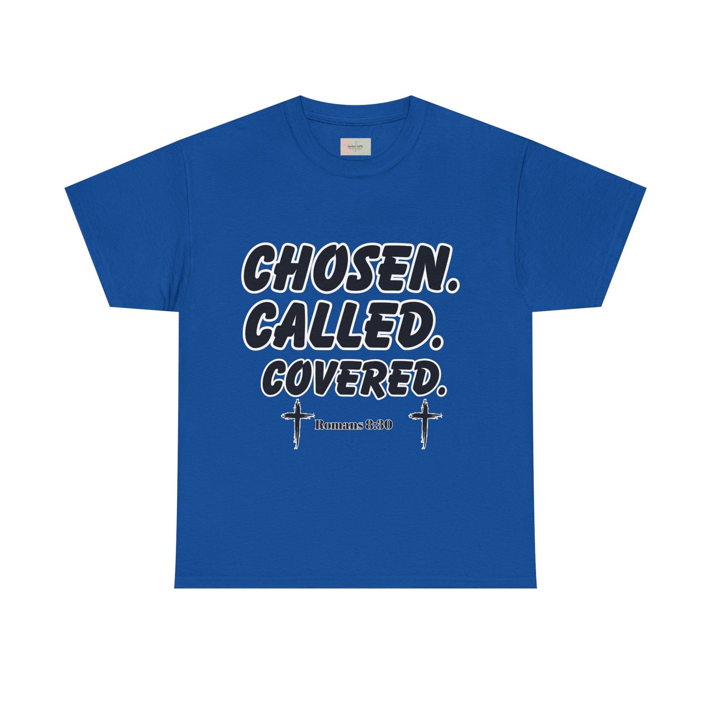 Chosen. Called. Covered. T-Shirt — Romans 8:30 Christian Faith Tee, Inspirational Scripture Shirt, Motivational Believer Apparel