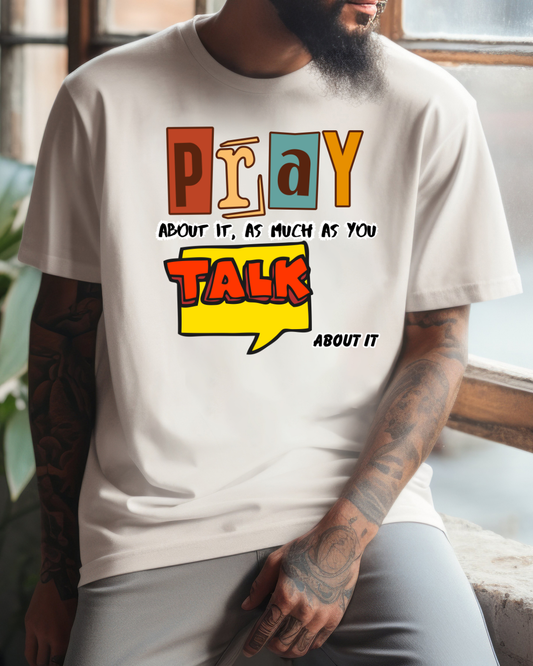 Pray About It T-Shirt – Inspirational Unisex Heavy Cotton Tee, Faith-Based Apparel, Christian Quote Shirt, Motivational Gift for Believers