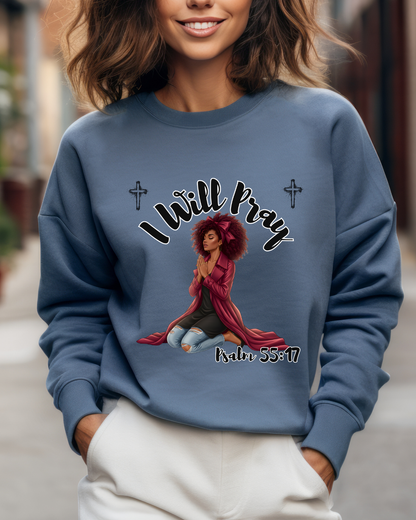 I Will Pray Psalm 55:17 Sweatshirt — Black Woman Kneeling Faith Crewneck, Inspirational Christian Apparel, Prayer Warrior Sweater, Unisex Spiritual Pullover